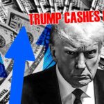 TRUMP CASHES IN